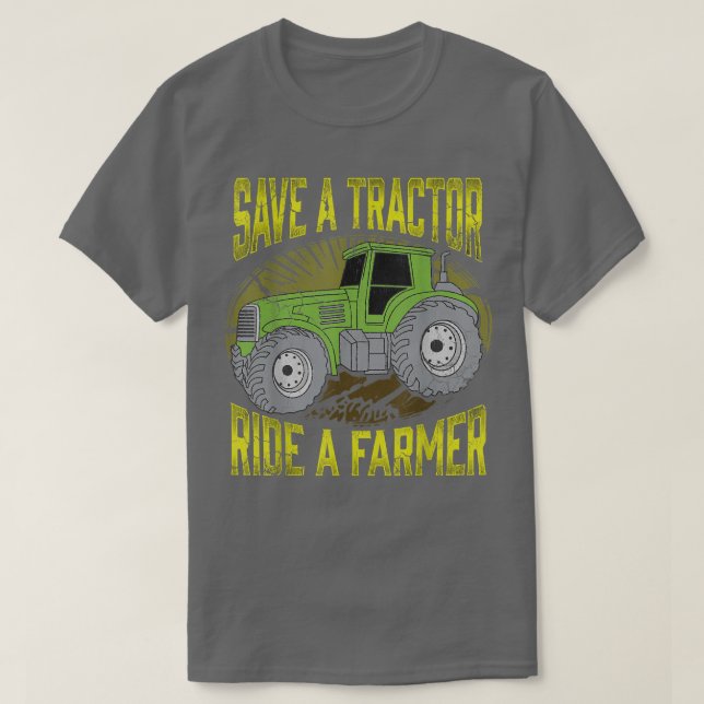 Save A Tractor Ride A Farmer  T-Shirt (Design Front)
