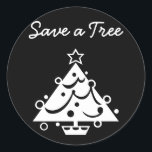 Save a Tree Christmas Tree Star Black and White Classic Round Sticker<br><div class="desc">Save a Tree Christmas Tree Handwriting Typography Awareness Star Black and White Motivational Inspirational Christmas Greeting Card</div>