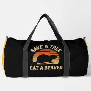 Save a Tree Eat a Beaver Duffle Bag