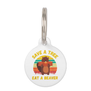 Save a Tree Eat a Beaver Funny Beaver Pun Adult Hu Pet Tag