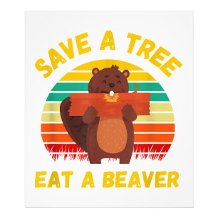 Save a Tree Eat a Beaver Funny Beaver Pun Adult Hu Photo Print