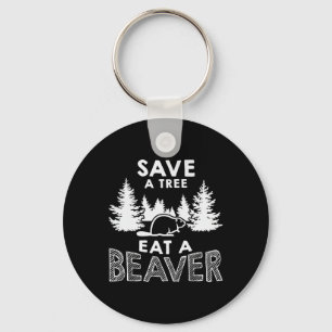 Save A Tree Eat A Beaver Funny Earth Day Environme Key Ring