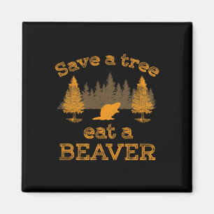 Save A Tree Eat A Beaver Funny Earth Day Magnet