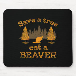 Save A Tree Eat A Beaver Funny Earth Day  Mouse Mat
