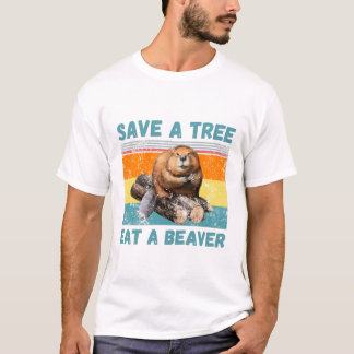 Save a tree eat a beaver T-Shirt
