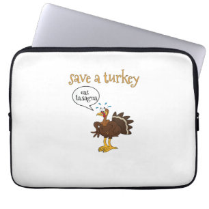 Save a Turkey Eat Lasagne Funny Thanksgiving Turke Laptop Sleeve