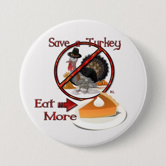 Save a Turkey Eat More Pie THANKSGIVING 7.5 Cm Round Badge (Front)