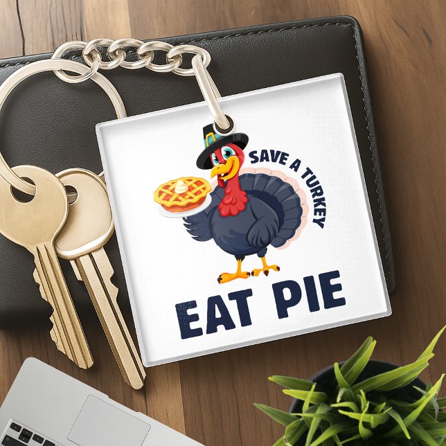Save A Turkey Eat Pie Funny Happy Thanksgiving Key Ring (Creator Uploaded)