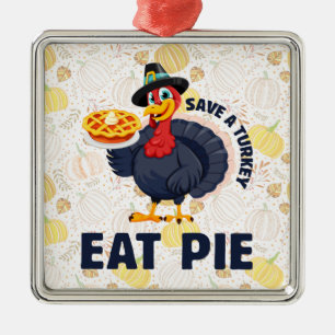 Save A Turkey Eat Pie Funny Happy Thanksgiving Metal Tree Decoration