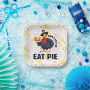 Save A Turkey Eat Pie Funny Happy Thanksgiving Paper Plate