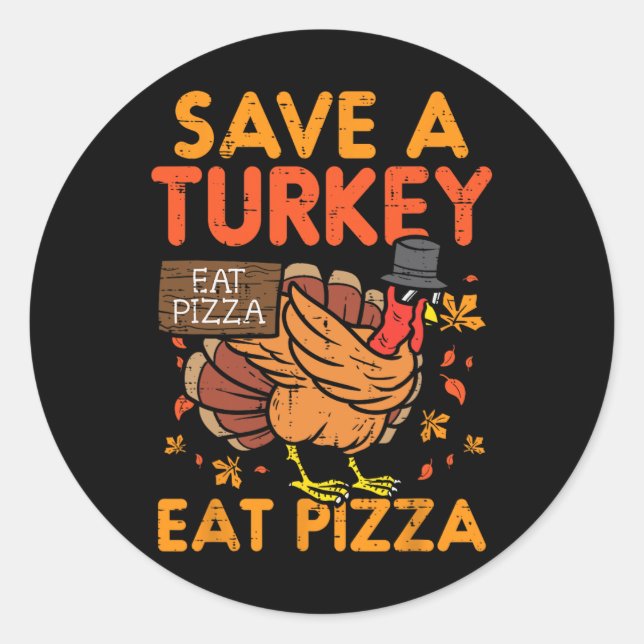 Save A Turkey Eat Pizza Fun Thanksgiving Food Love Classic Round Sticker (Front)