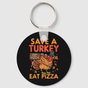 Save A Turkey Eat Pizza Fun Thanksgiving Food Love Key Ring