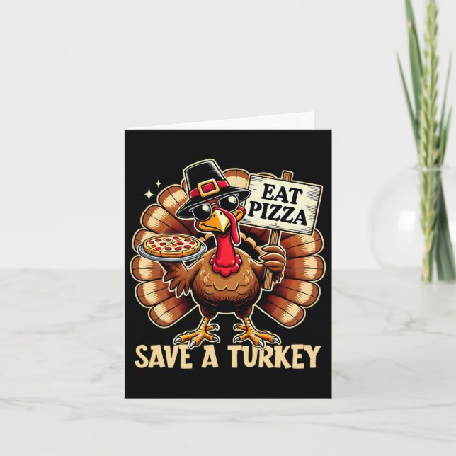 Save A Turkey Eat Pizza Funny Happy Thanksgiving F Card (Front)