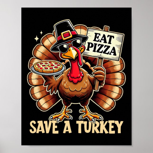 Save A Turkey Eat Pizza Funny Happy Thanksgiving F Poster (Front)