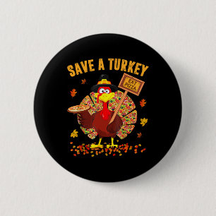 Save A Turkey Eat Pizza Funny Thanksgiving Men Wom 6 Cm Round Badge