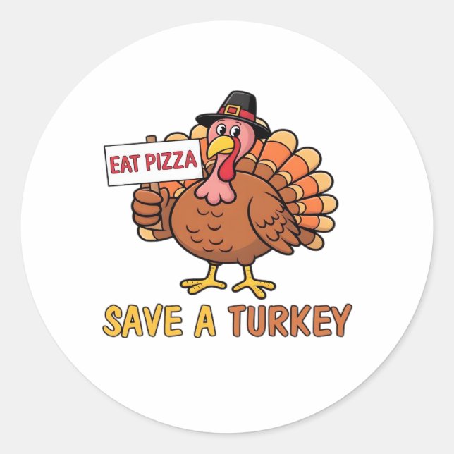Save A Turkey Eat Pizza Funny Thanksgiving Oversiz Classic Round Sticker (Front)
