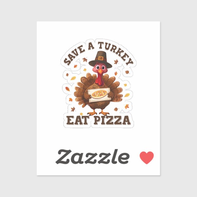 Save a Turkey Eat Pizza – Funny Thanksgiving Pizza (Sheet)