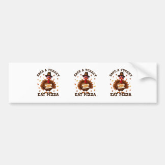 Save a Turkey Eat Pizza – Funny Thanksgiving Pizza Bumper Sticker