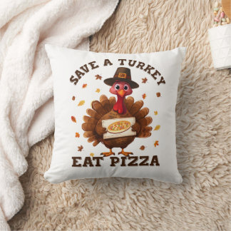 Save a Turkey Eat Pizza – Funny Thanksgiving Pizza Cushion