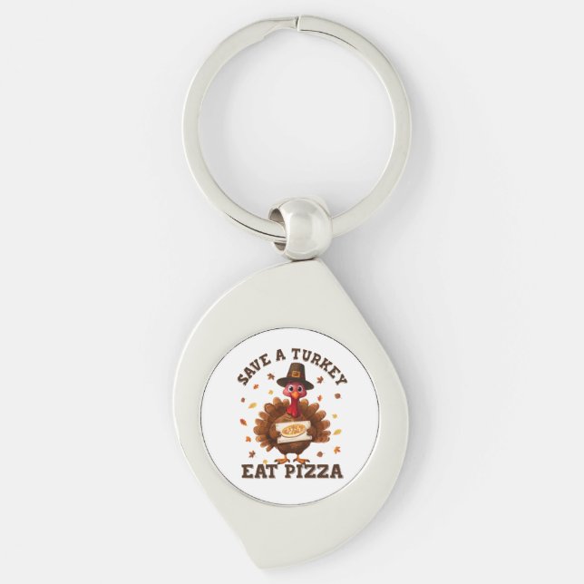 Save a Turkey Eat Pizza – Funny Thanksgiving Pizza Key Ring (Front)