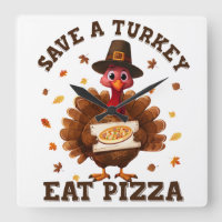 Save a Turkey Eat Pizza – Funny Thanksgiving Pizza