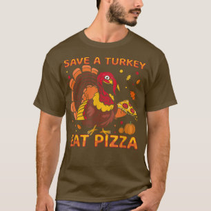 Save A Turkey Eat Pizza Funny Thanksgiving Vegetar T-Shirt