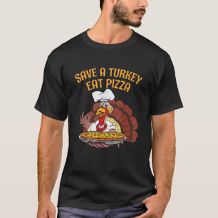 Save a Turkey Eat Pizza Funny Vegetarian Vegan Tha T-Shirt