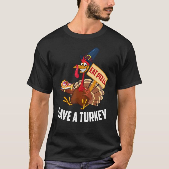Save A Turkey Eat Pizza  Thanksgiving Men Women Ki T-Shirt (Front)