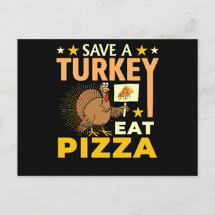 Save A Turkey Eat Pizza - Thanksgiving Vegan Postcard