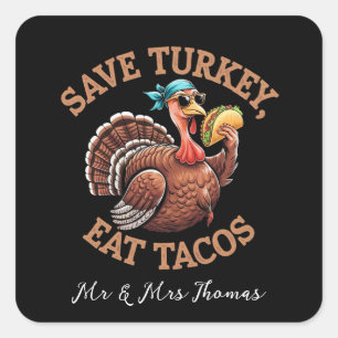 Save a Turkey, Eat Tacos! A Funny Thanksgiving Square Sticker