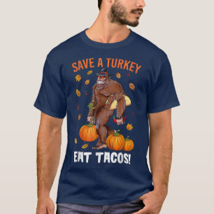 Save A Turkey Eat Tacos Bigfoot Sasquatch Pumpkin T-Shirt