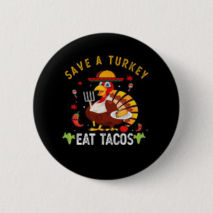 Save A Turkey Eat Tacos Funny Mexican 6 Cm Round Badge