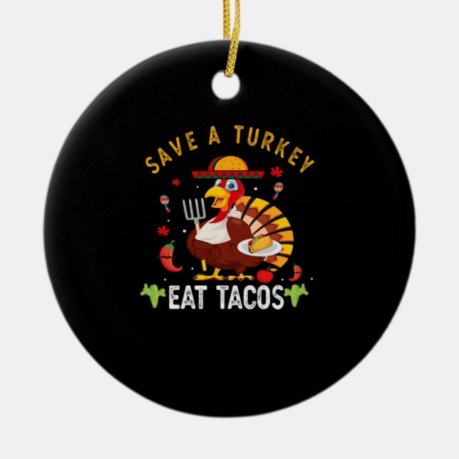 Save A Turkey Eat Tacos Funny Mexican Ceramic Tree Decoration (Front)