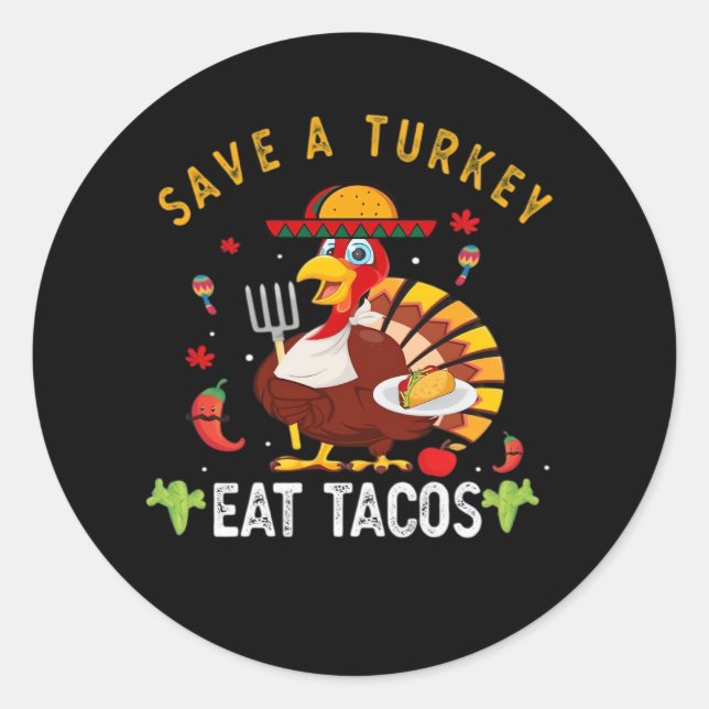 Save A Turkey Eat Tacos Funny Mexican Classic Round Sticker (Front)