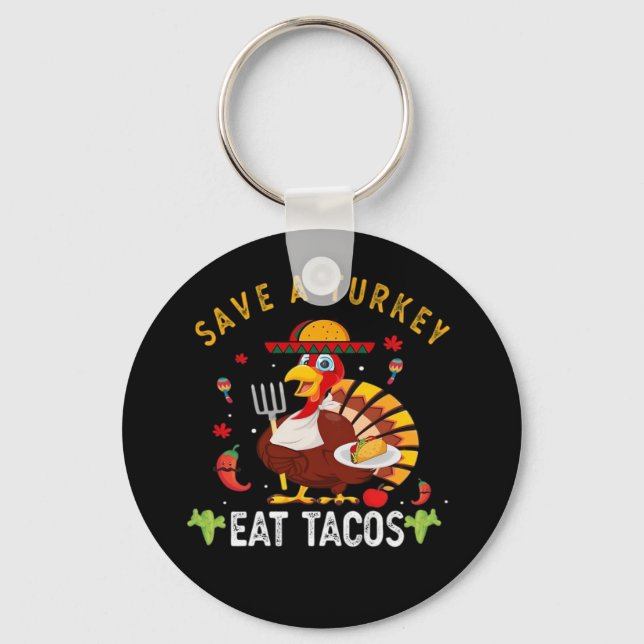 Save A Turkey Eat Tacos Funny Mexican Key Ring (Front)