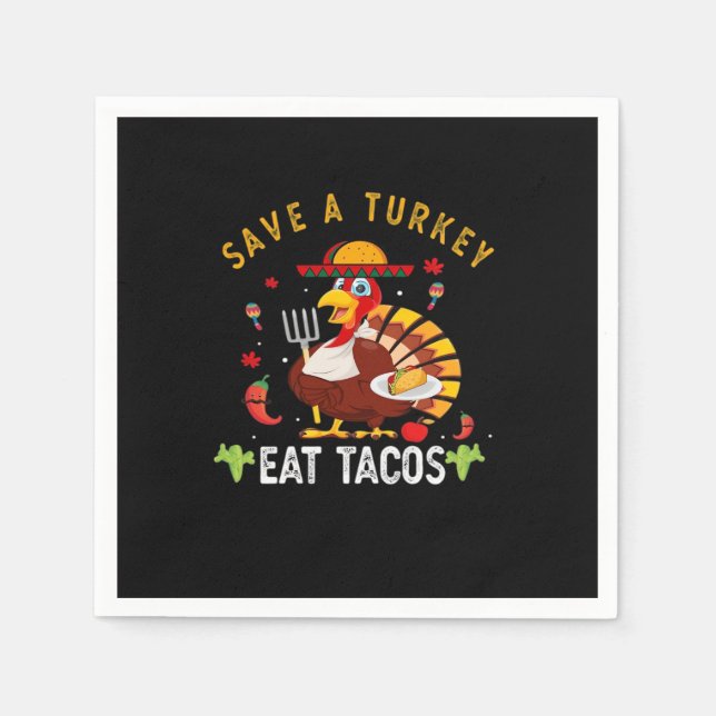 Save A Turkey Eat Tacos Funny Mexican Napkin (Front)