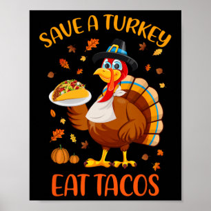 Save A Turkey Eat Tacos Funny Thanksgiving Men Wom Poster