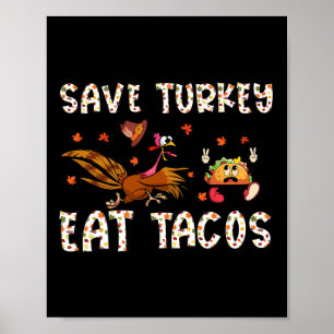 Save A Turkey Eat Tacos Funny Thanksgiving Men Wom Poster
