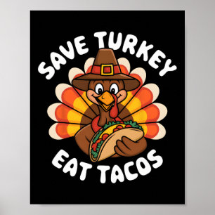Save A Turkey Eat Tacos Funny Thanksgiving Mexican Poster