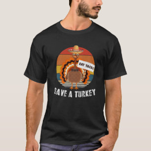 Save A Turkey Eat Tacos Funny Thanksgiving Retro D T-Shirt