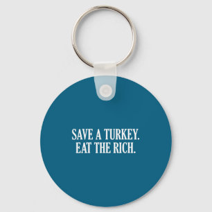 Save A Turkey Eat The Rich Key Ring
