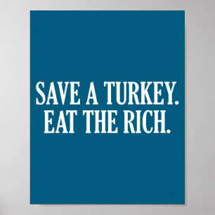 Save A Turkey Eat The Rich Poster