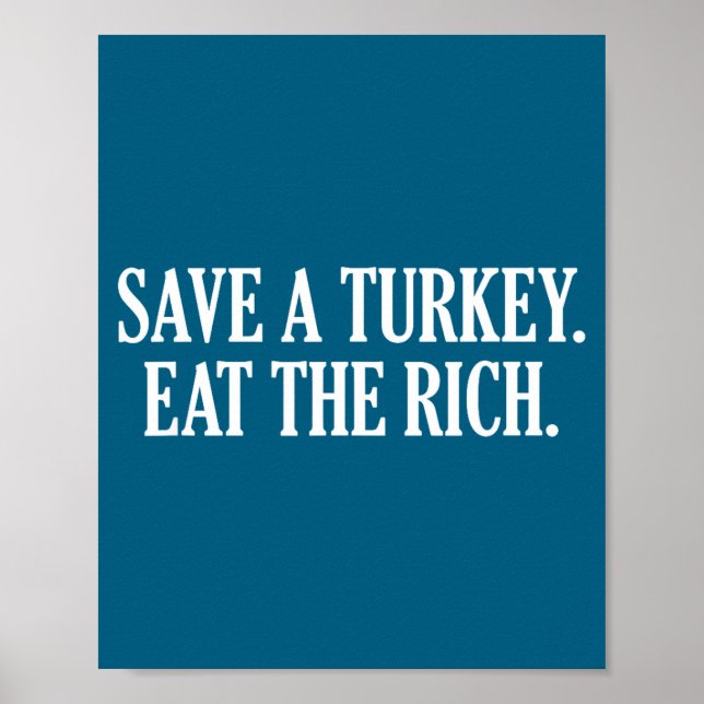 Save A Turkey Eat The Rich  Poster (Front)