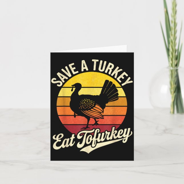 Save A Turkey Eat Tofurky Vegan Thanksgiving  Card (Front)