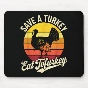 Save A Turkey Eat Tofurky Vegan Thanksgiving Mouse Mat