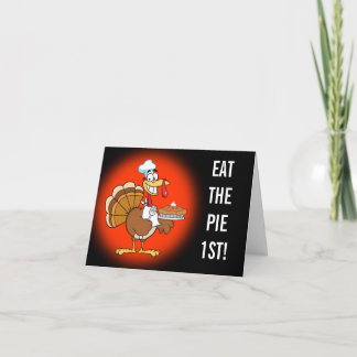 Save a Turkey's Life by Eating Dessert First! Holiday Card