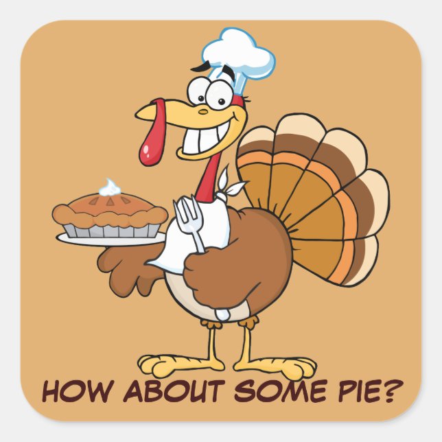 Save a Turkey's Life by Eating Dessert First! Square Sticker (Front)