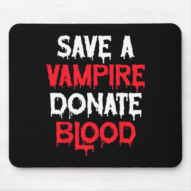 Save A Vampire Donate Blood Halloween Costume  Mouse Mat (Front)