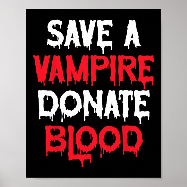Save A Vampire Donate Blood Halloween Costume  Poster (Front)