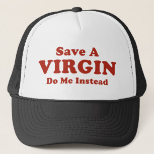 Save A Virgin Do Me Instead Trucker Hat